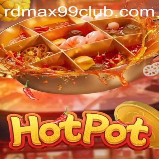 Hotpot: Dive into the Sizzling World of RDMAX99 CLUB